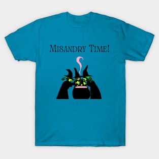 Misandry Time! T-Shirt